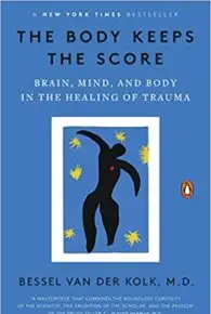 The Body Keeps the Score