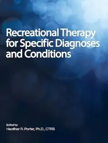 Recreational Therapy for Specific Diagnoses and Conditions