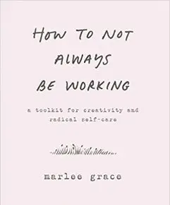 How to Not Always Be Working