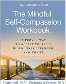 The Mindful Self-Compassion Workbook
