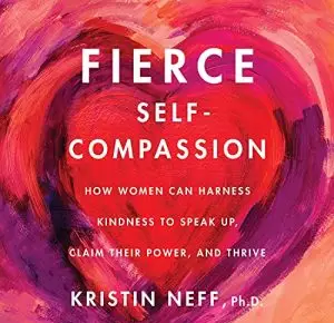 Fierce Self-Compassion