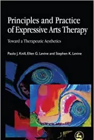 Principles and Practice of Expressive Arts Therapy
