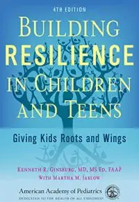 Building Resilience in Children and Teens