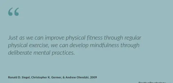 Mindfulness develops through deliberate mental practices