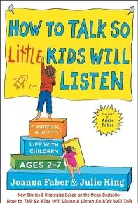 How to Talk So Little Kids Will Listen