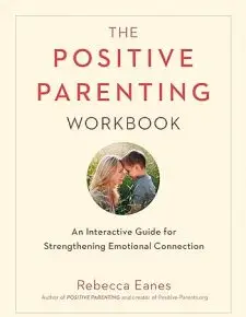 The Positive Parenting Workbook