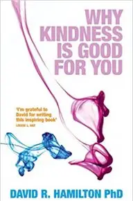 Why Kindness Is Good For You