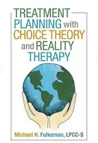 Treatment Planning with choice theory from a Reality Therapy Perspective