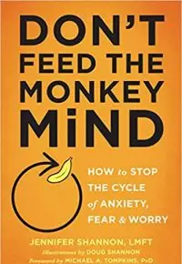 Don’t Feed the Monkey Mind