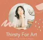 Thirsty for Art