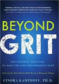 Beyond Grit: Ten Powerful Practices to Gain the High-Performance Edge