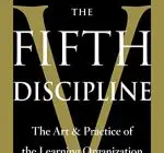 The Fifth Discipline: The Art & Practice of The Learning Organization