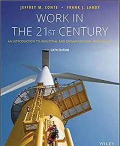 Work in the 21st Century: An Introduction to Industrial and Organizational Psychology