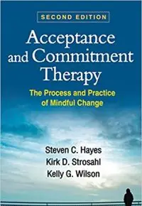 Acceptance and Commitment Therapy, Second Edition