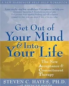 Get Out of Your Mind and Into Your Life