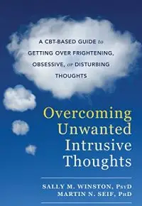 Overcoming Unwanted Intrusive Thoughts