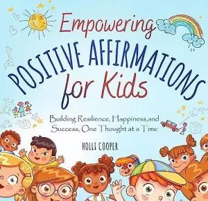Empowering Positive Affirmations for Kids