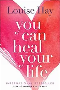 You Can Heal Your Life