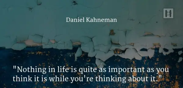 Daniel Kahneman Positive Psychology Quotes 