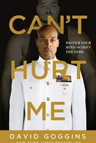 Can’t Hurt Me: Master Your Mind and Defy the Odds