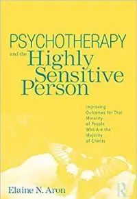 Psychotherapy and the Highly Sensitive Person