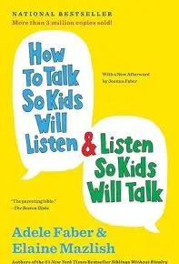 How to Talk So Kids Will Listen