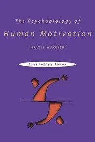 The Psychobiology of Human Motivation
